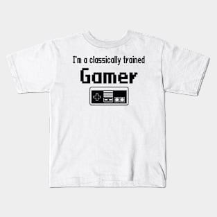 I'm a classically trained Gamer Kids T-Shirt